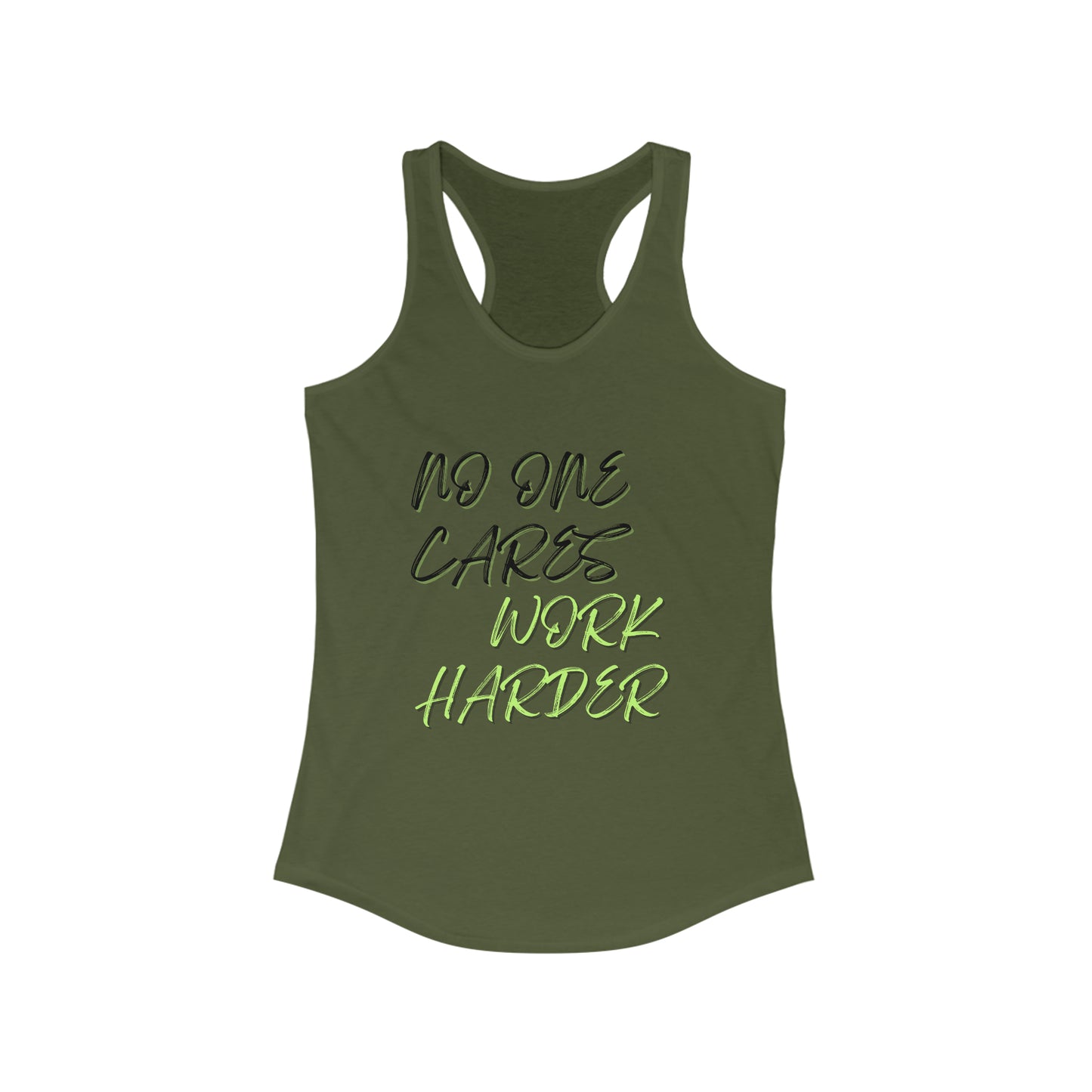 No One Cares, Work Harder Motivational Tank Top