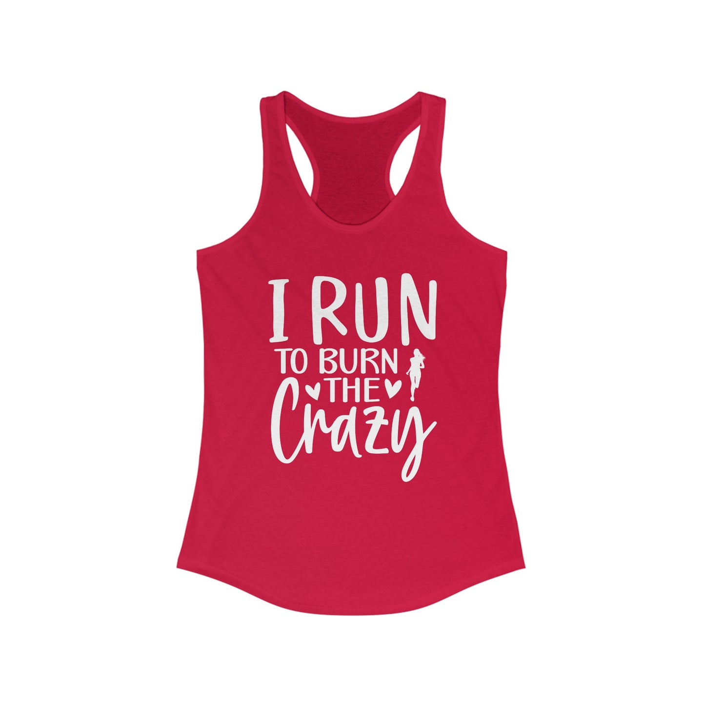 I run to burn the Crazy Tank Top