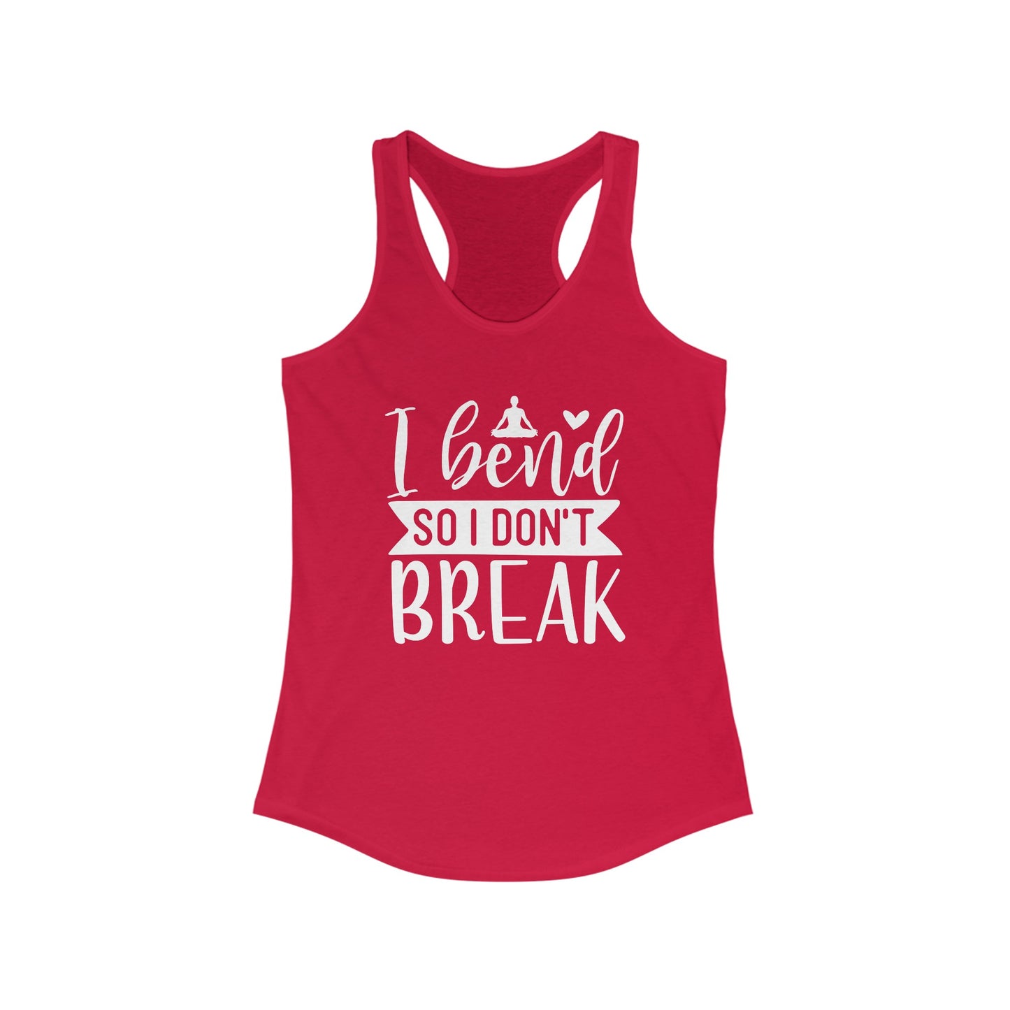 I bend so I don't break Tank Top