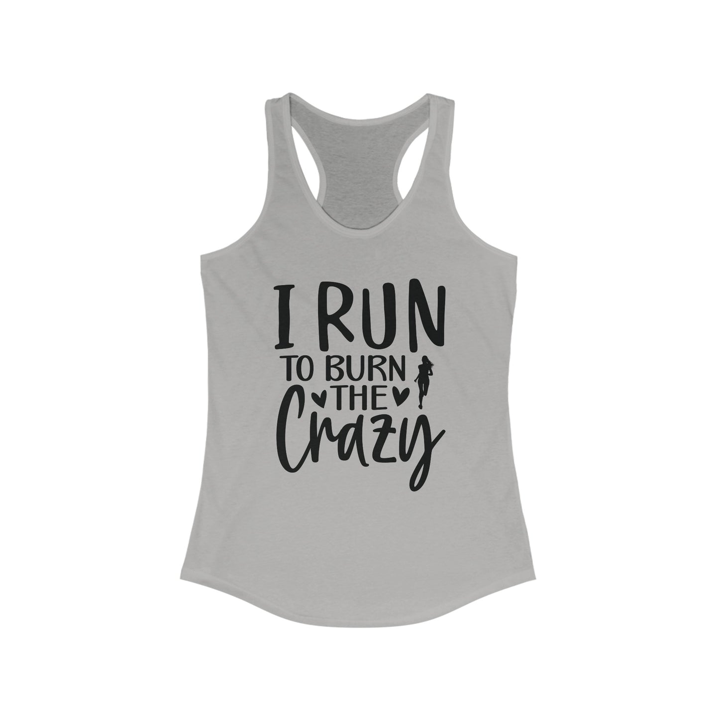 I run to burn the Crazy Tank Top