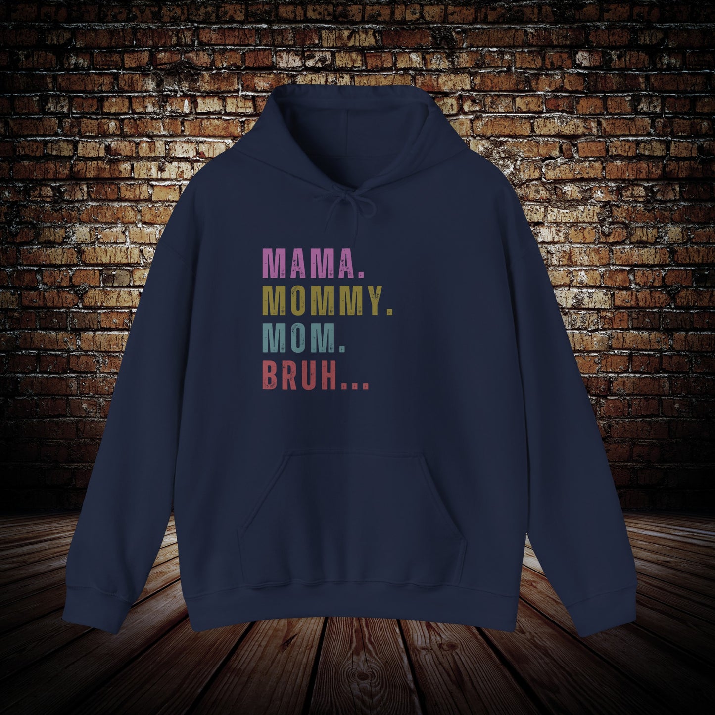 Mama Mommy Mom Bruh hoodie