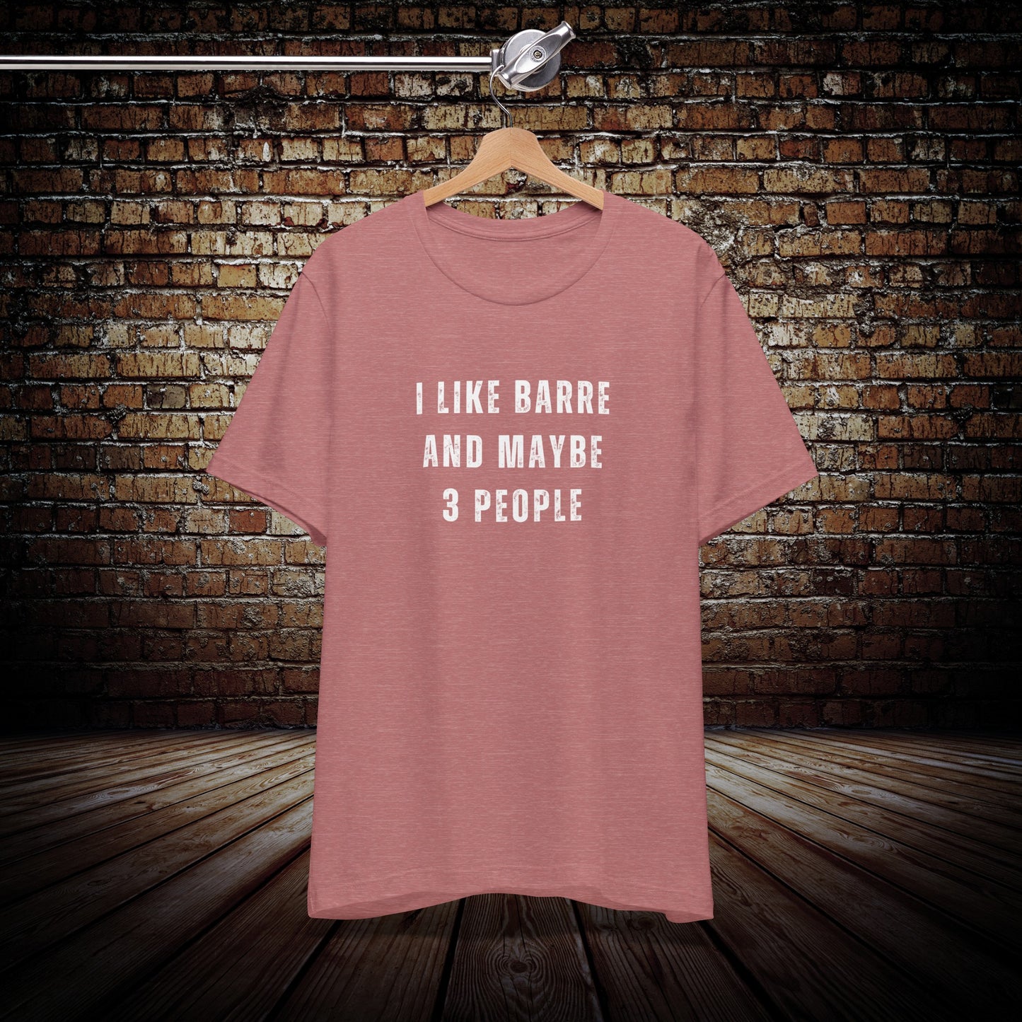 I like Barre and 3 People Graphic Tee