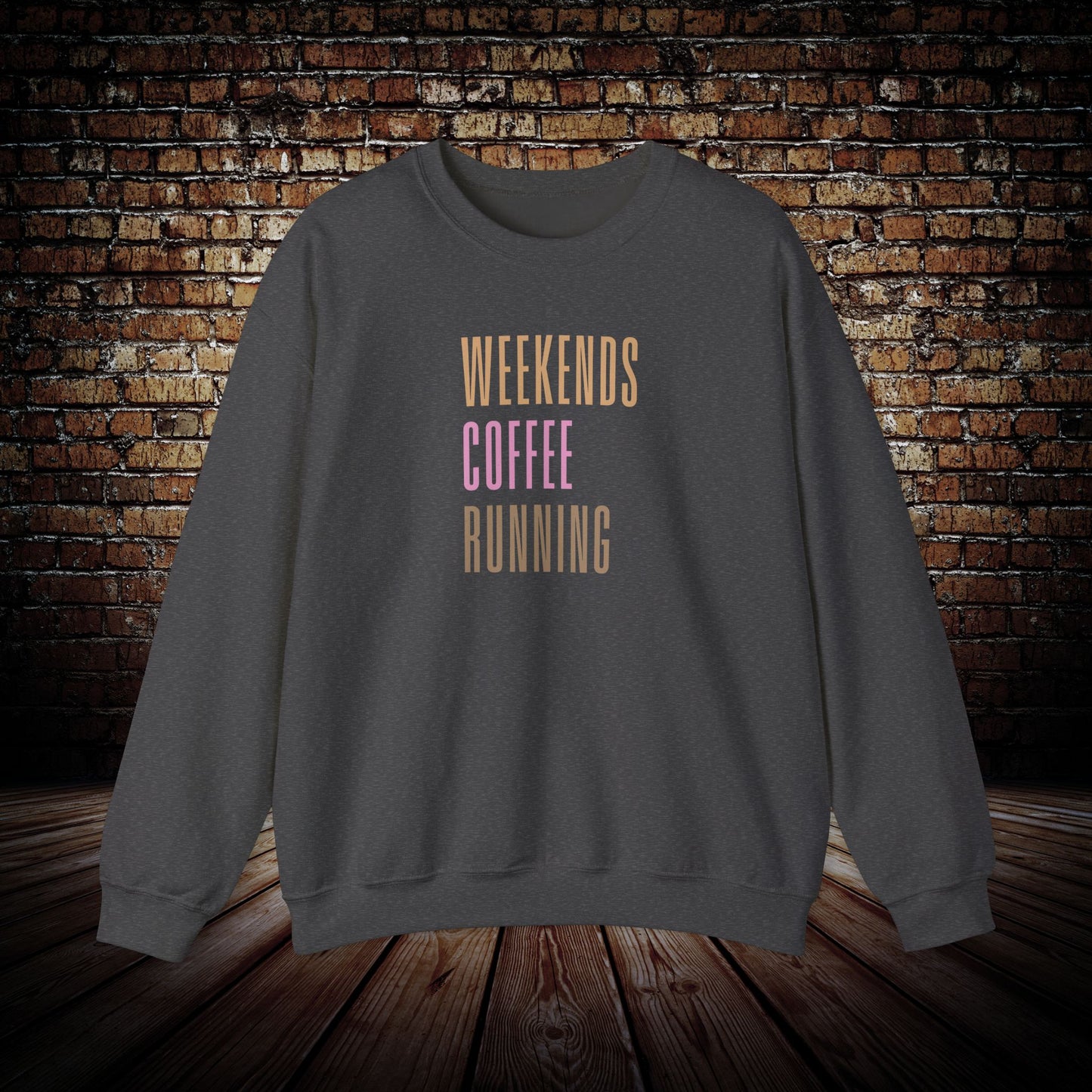 Weekends, Coffee, Running Sweatshirt