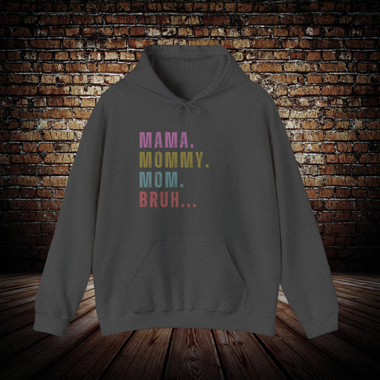 Mama Mommy Mom Bruh Hoodie
