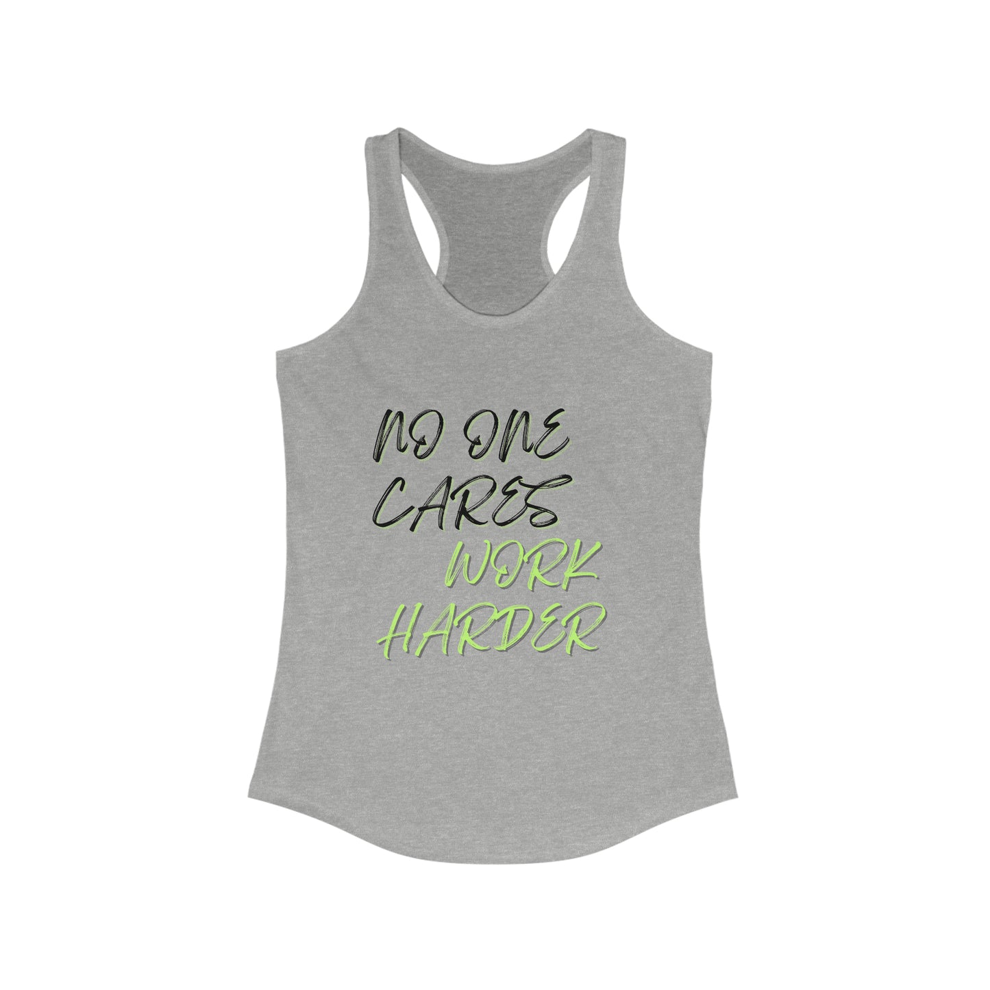 No One Cares, Work Harder Motivational Tank Top
