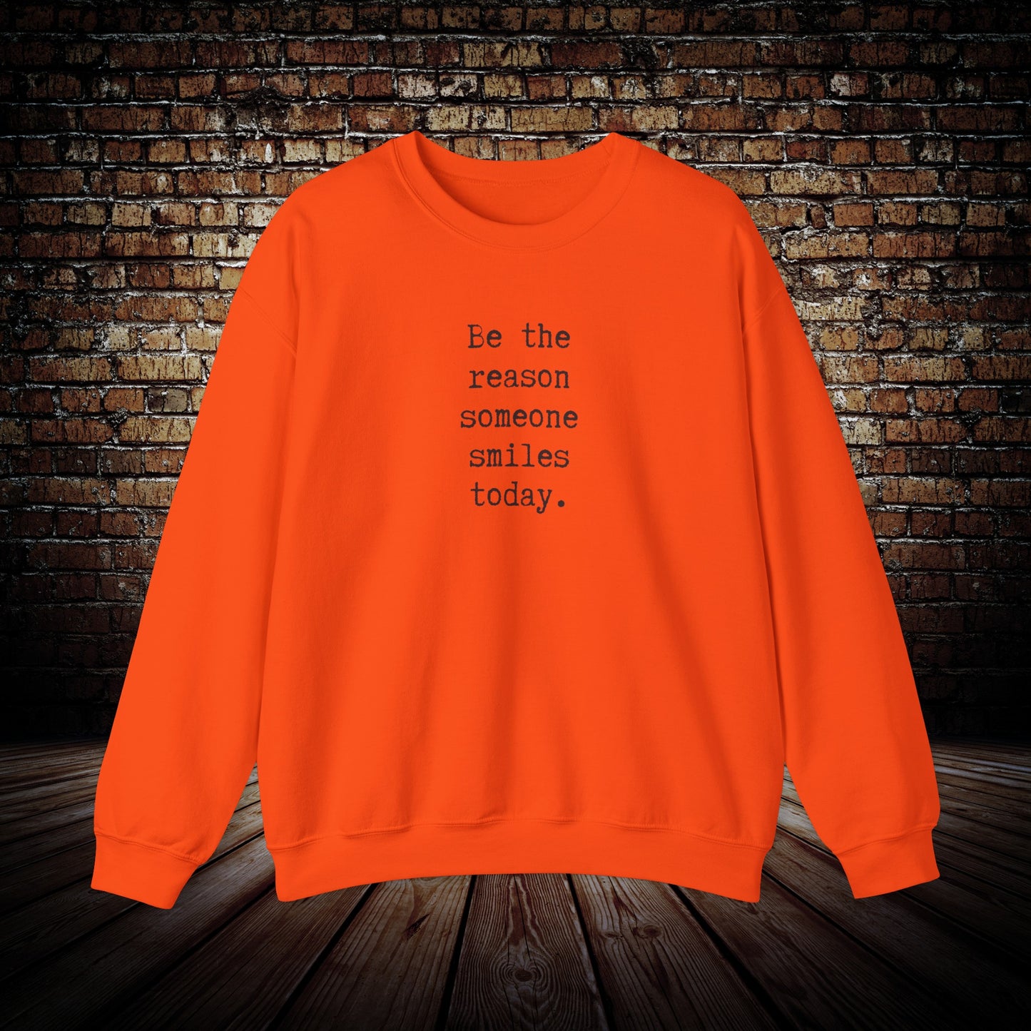 Be the reason someone smiles motivational sweatshirt