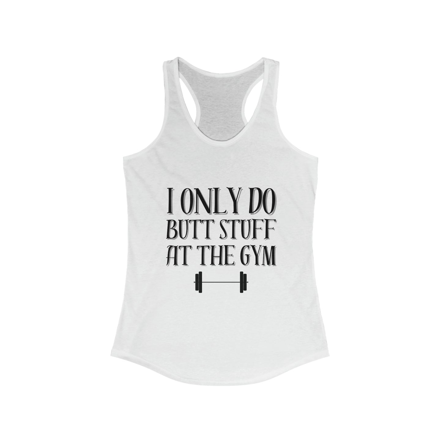 I only do butt stuff at the gym, Funny Workout tank top