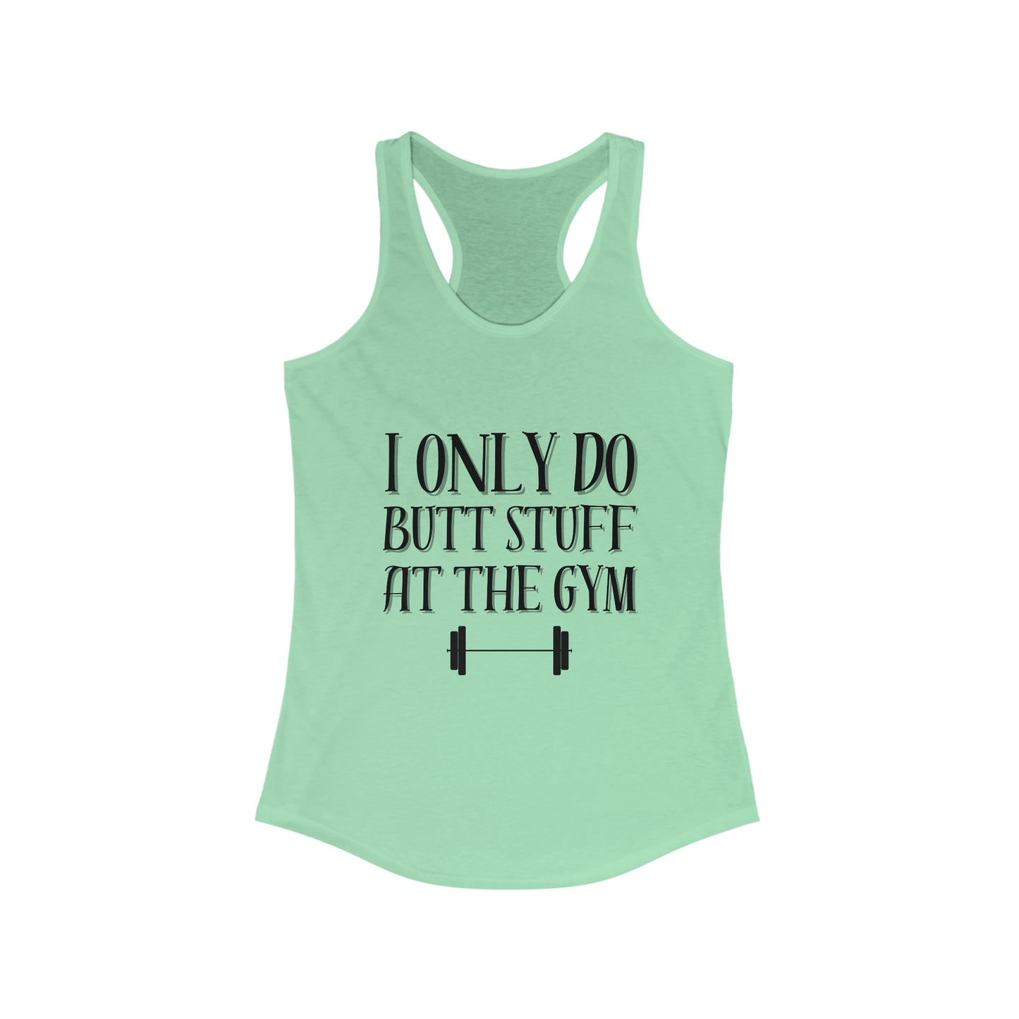 I only do butt stuff at the gym, Funny Workout tank top
