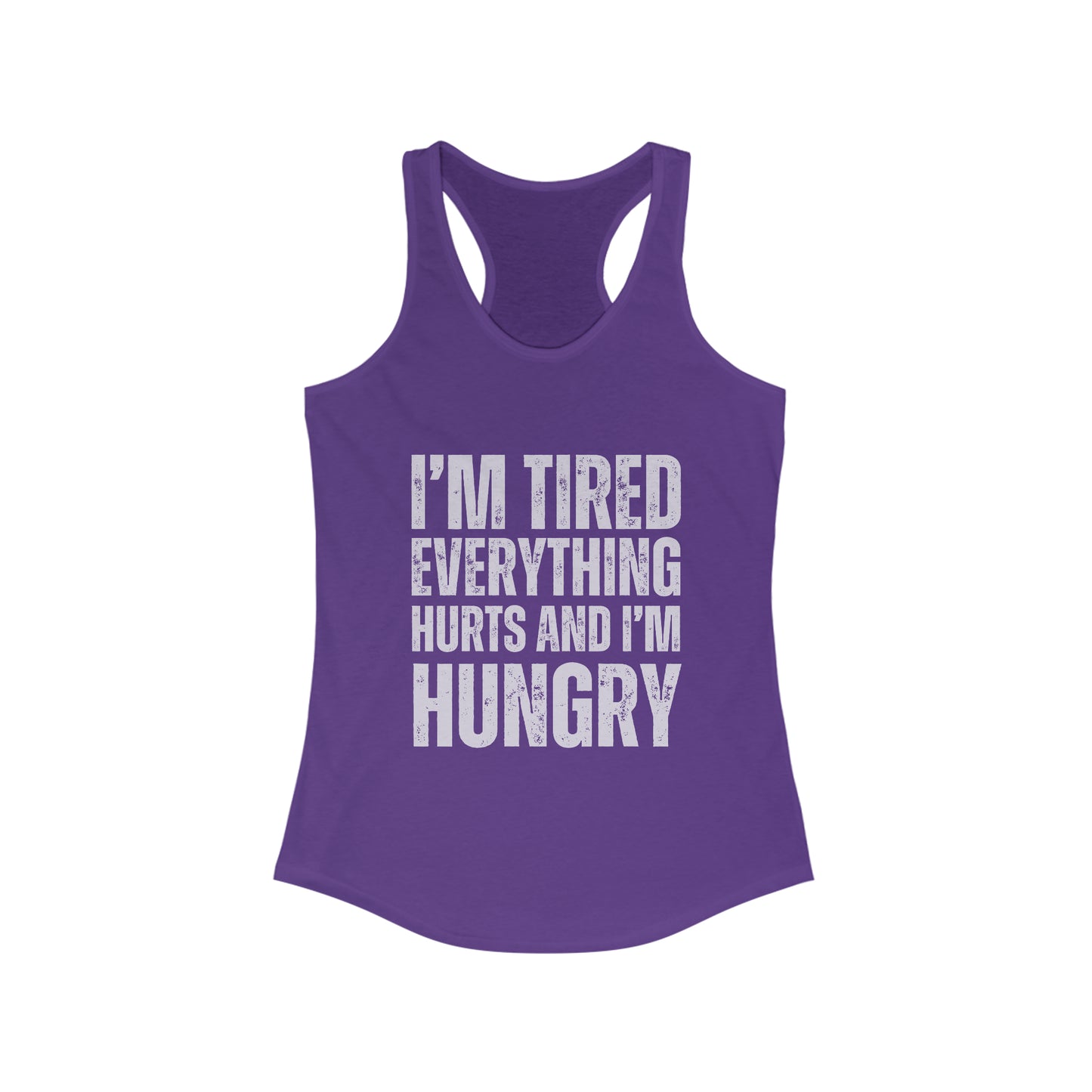 I'm Tired and everything hurts women's tank top