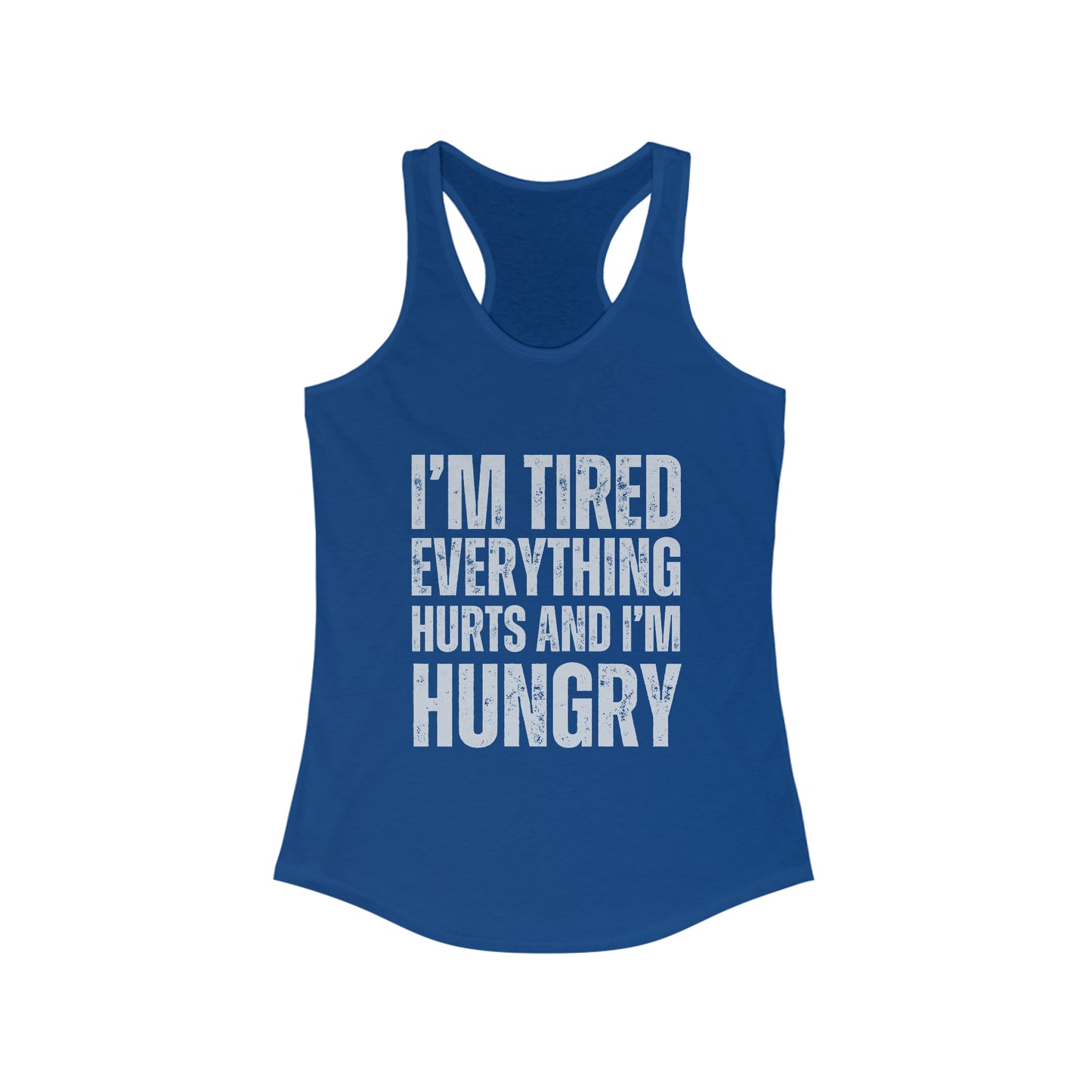 I'm Tired and everything hurts women's tank top