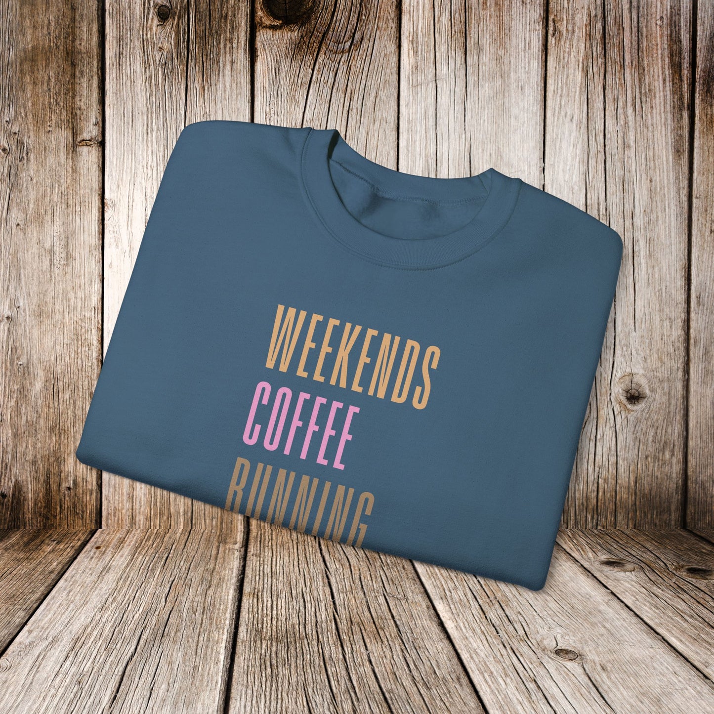 Weekends, Coffee, Running Sweatshirt