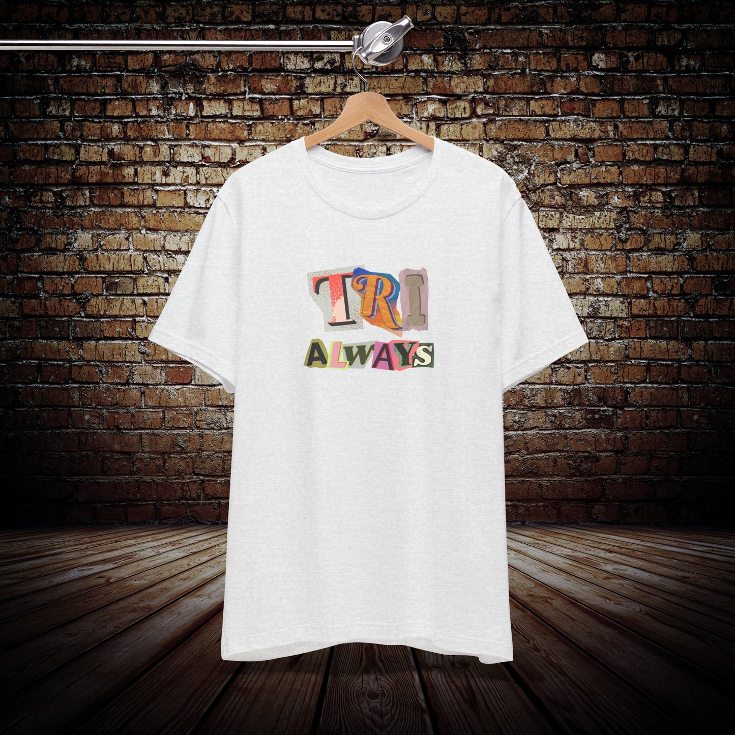 Unisex Tri Always Triathlon shirt