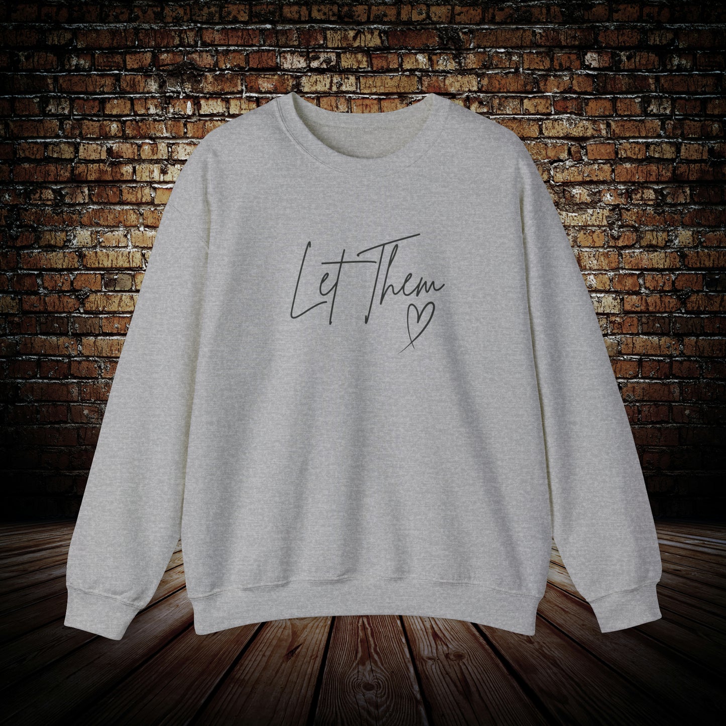 Let Them - Unisex Sweatshirt