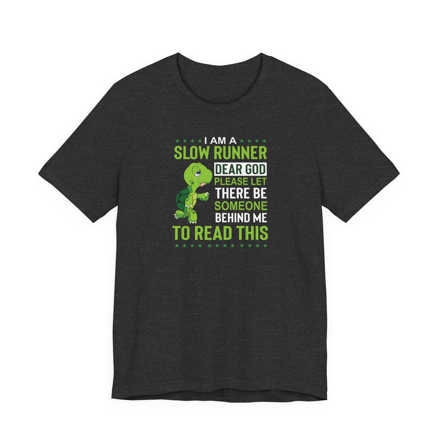 I am a slow runner Graphic Tee