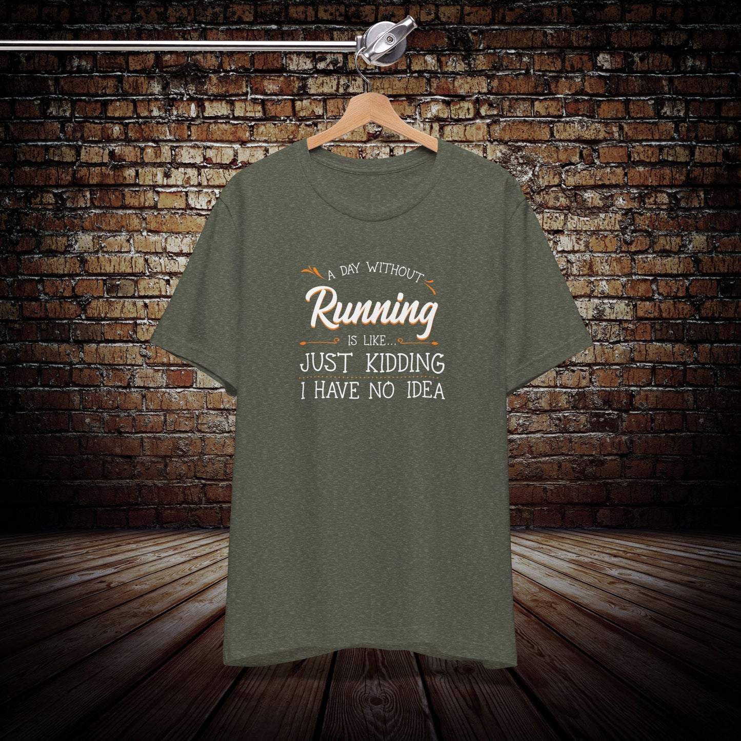 A day without running... Graphic Tee
