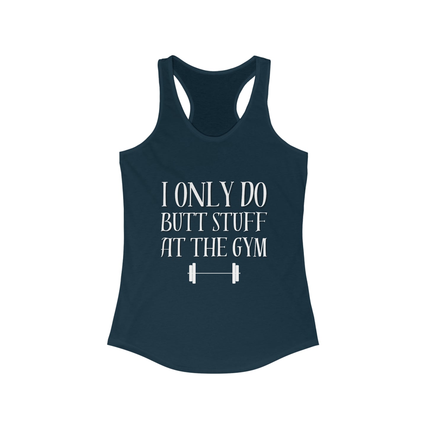 I only do butt stuff at the gym, Funny Workout tank top