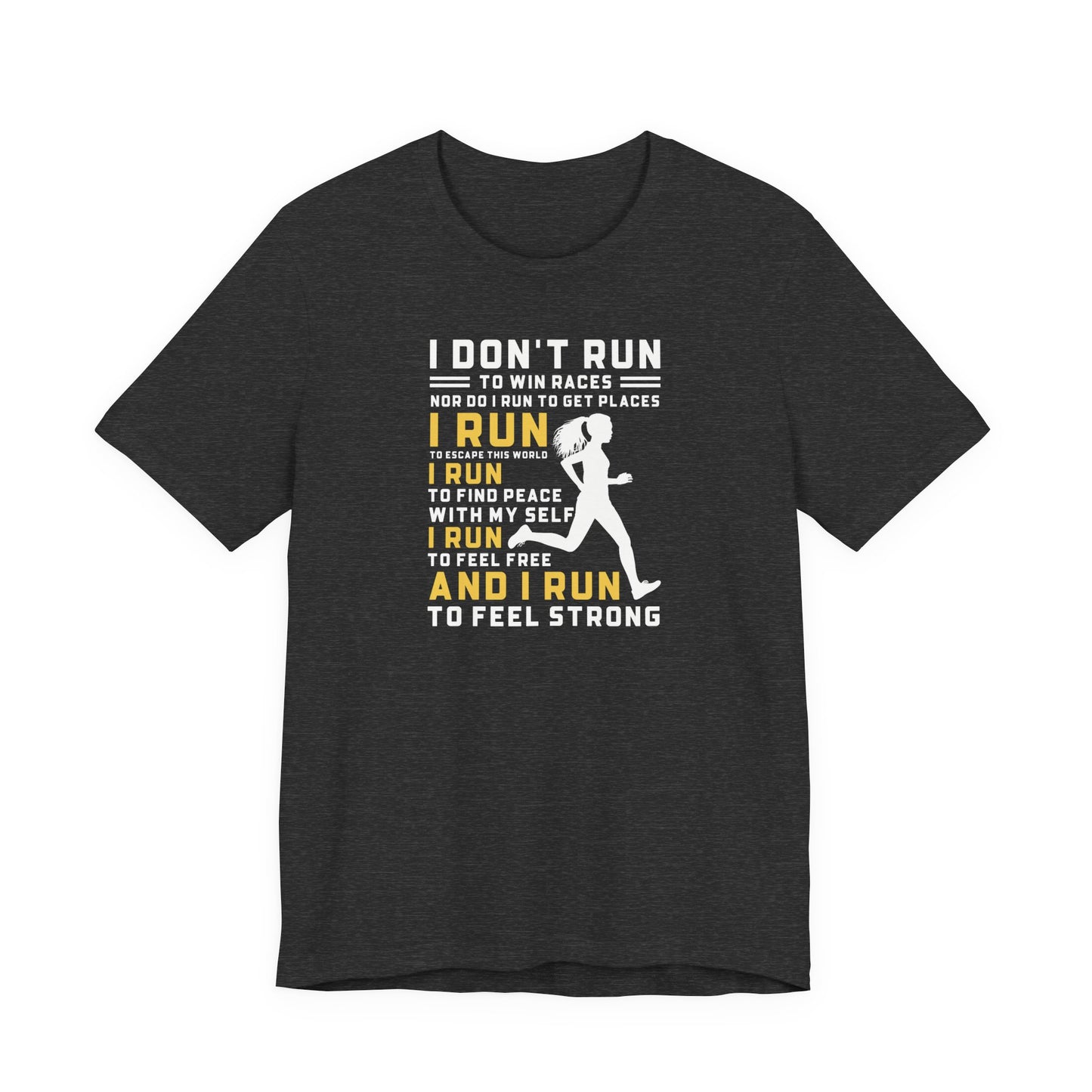 I run because Graphic Tee