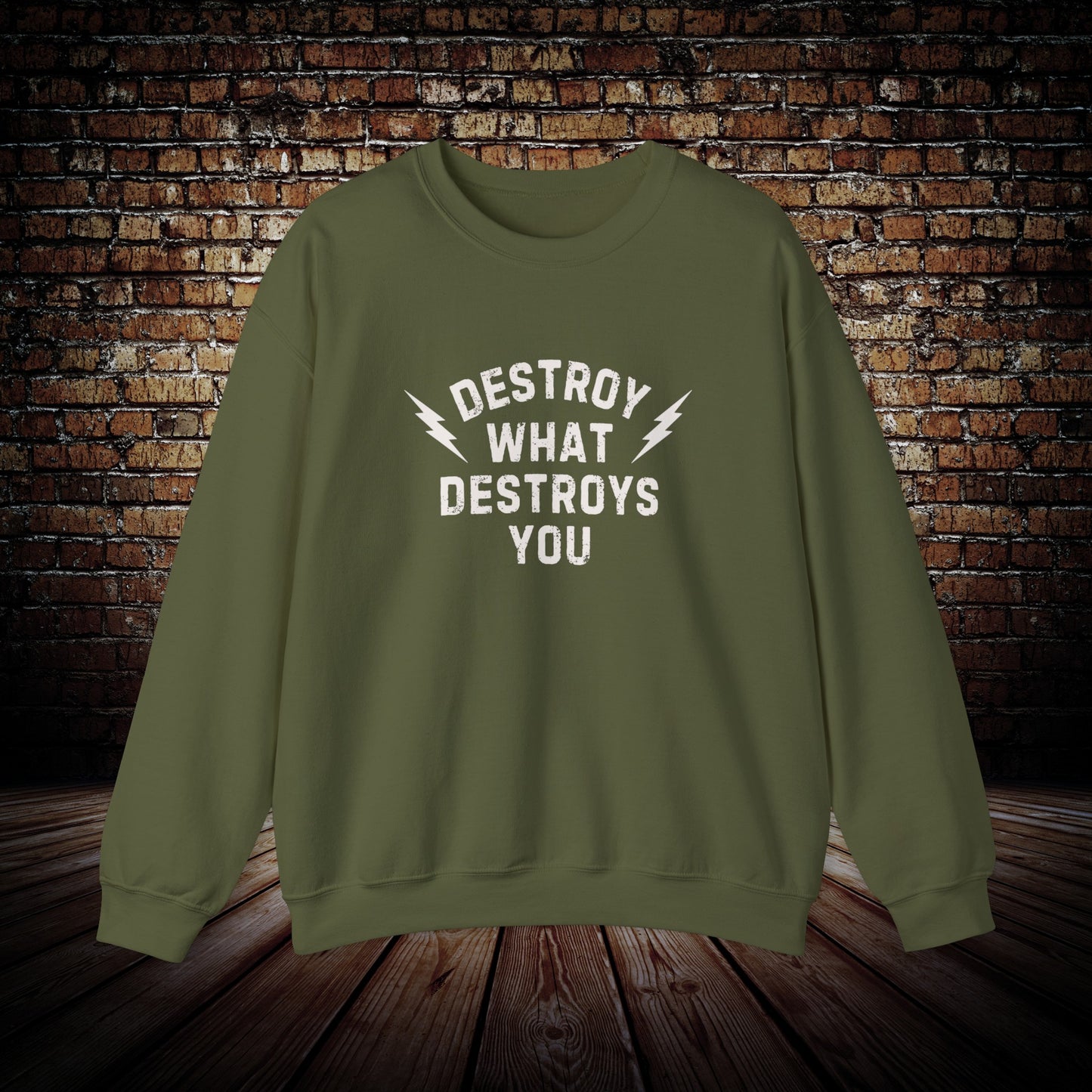 Destroy What Destroys You Unisex Sweatshirt