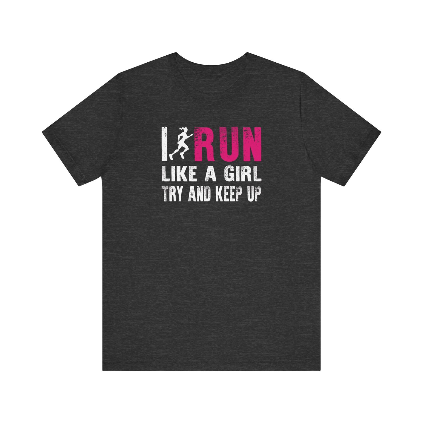 I run like a girl Graphic Tee