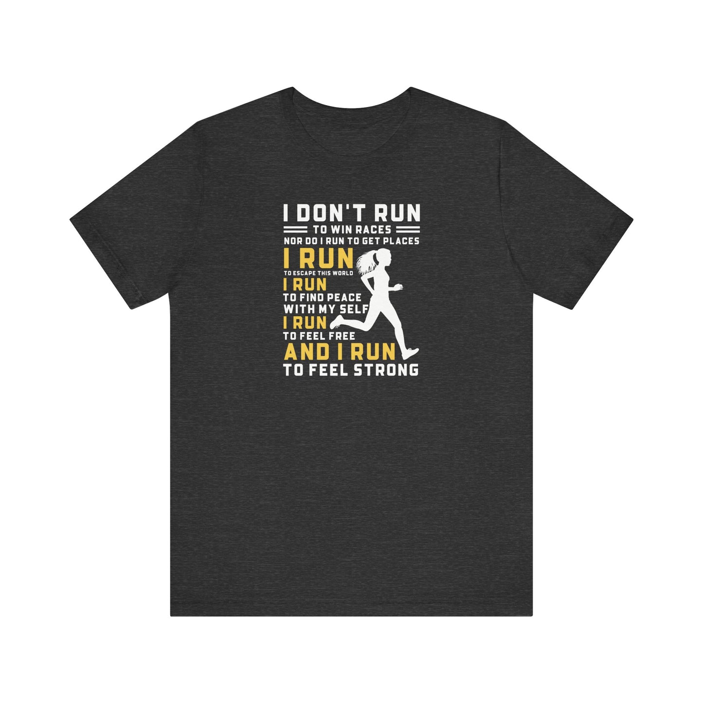 I run because Graphic Tee