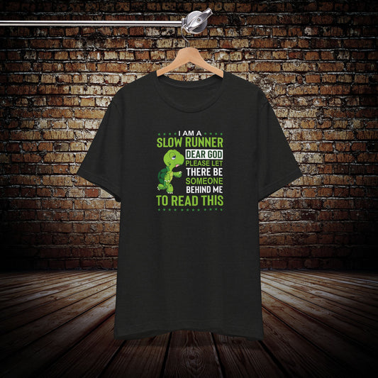 I am a slow runner Graphic Tee