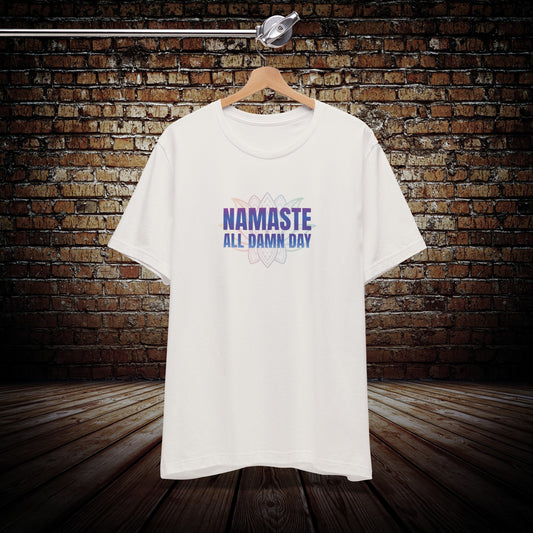 Namaste all damn day shirt