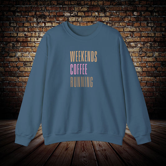 Weekends, Coffee, Running Sweatshirt