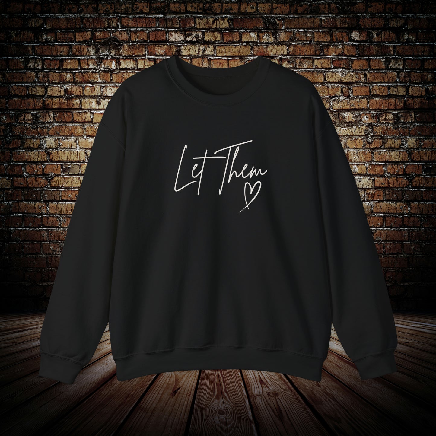Let Them Motivational Sweatshirt
