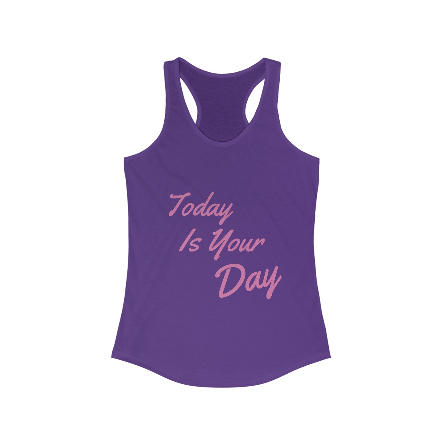 Today is your day! Women's Tank Top