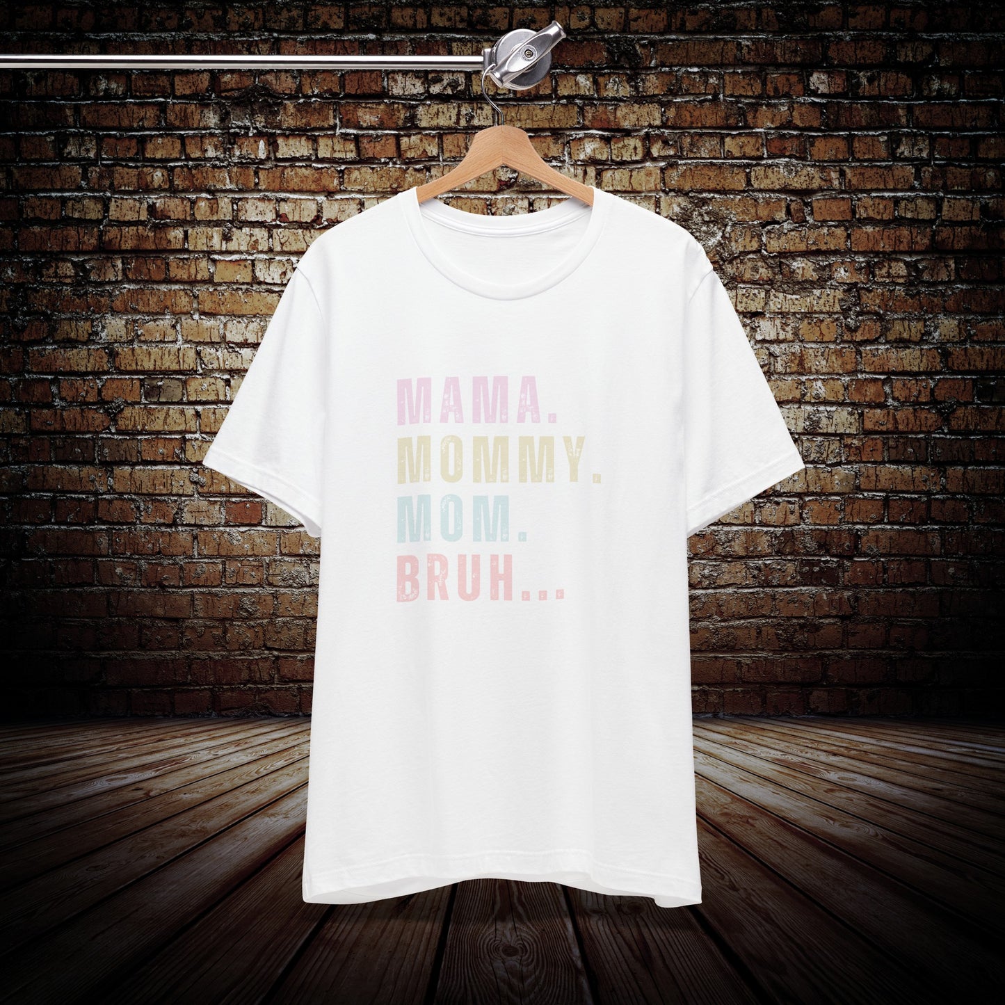 Mama Mommy Mom Bruh shirt