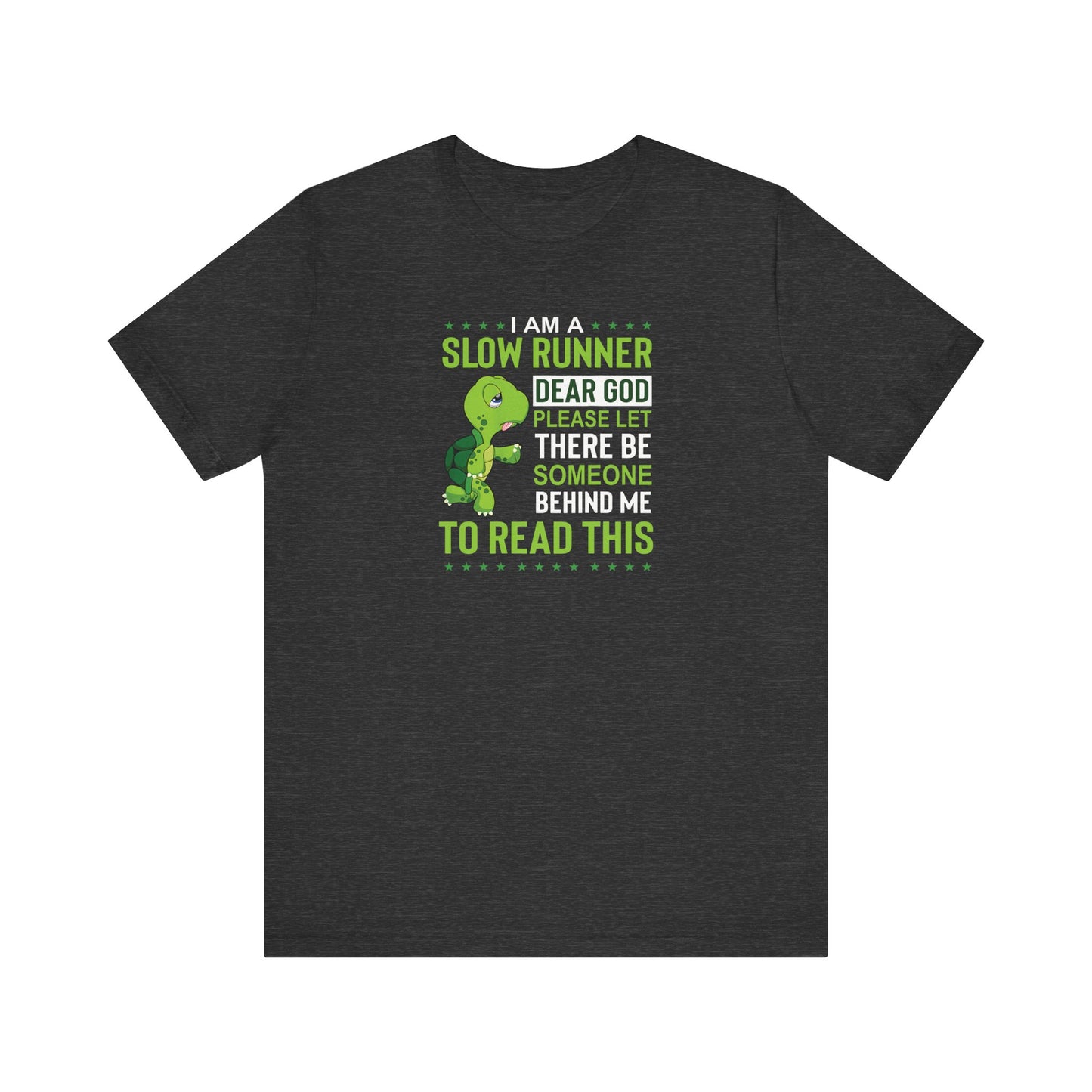 I am a slow runner Graphic Tee