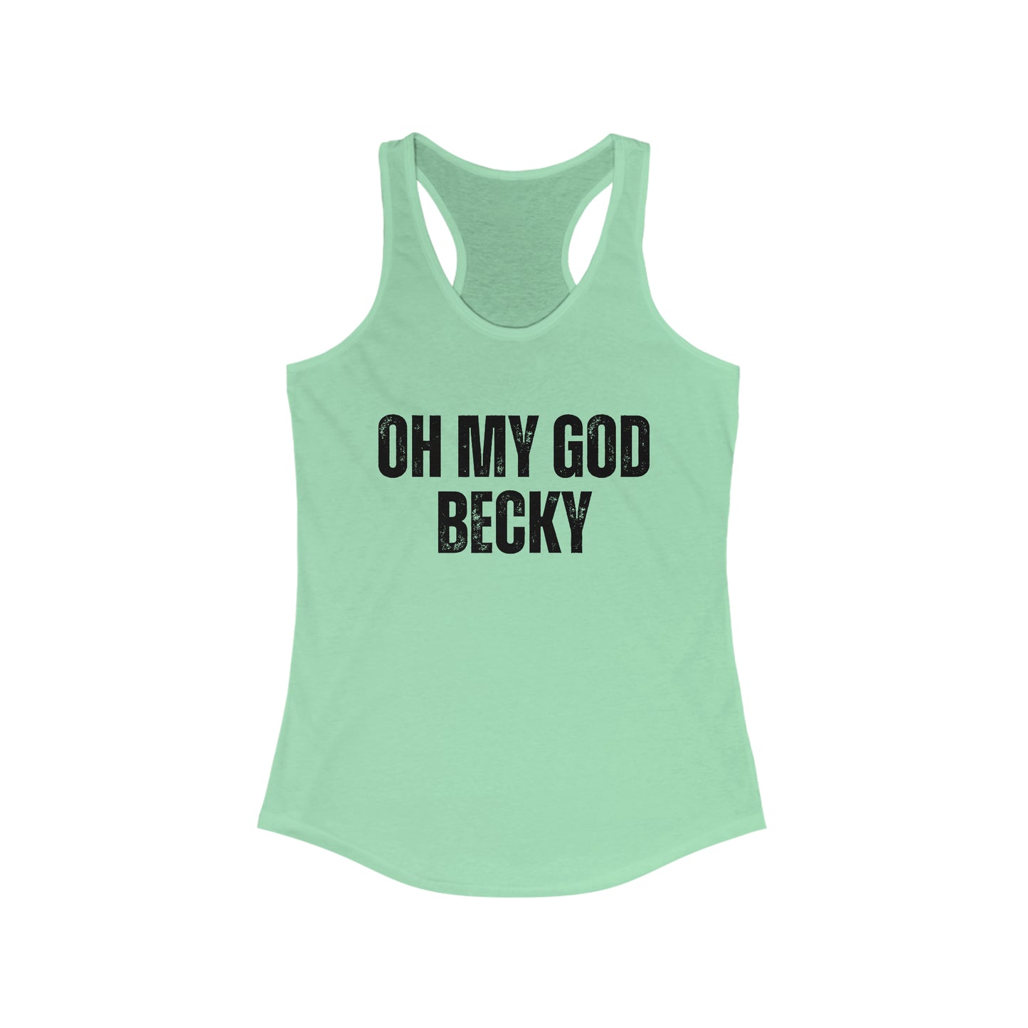 Oh My God Becky Fun Tank Top