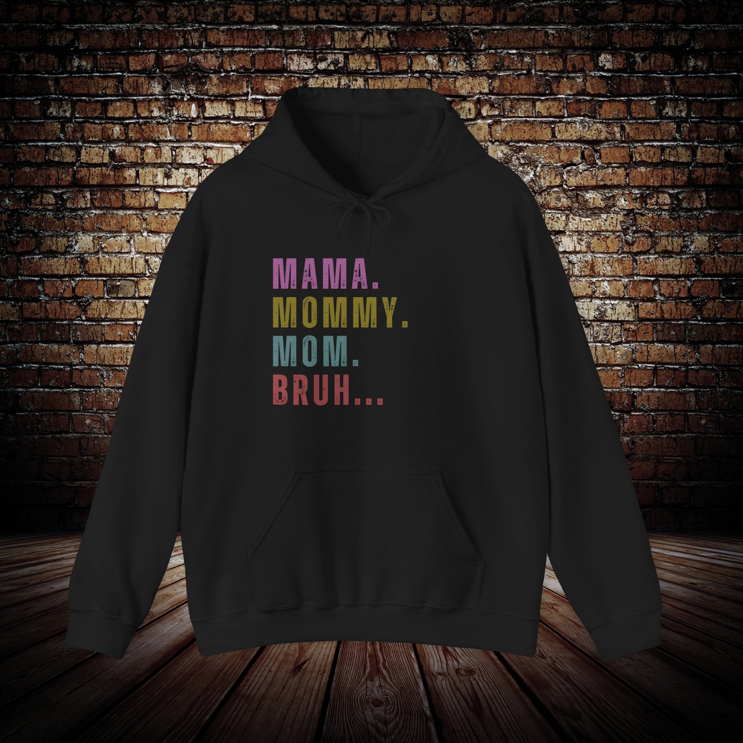 Mama Mommy Mom Bruh hoodie