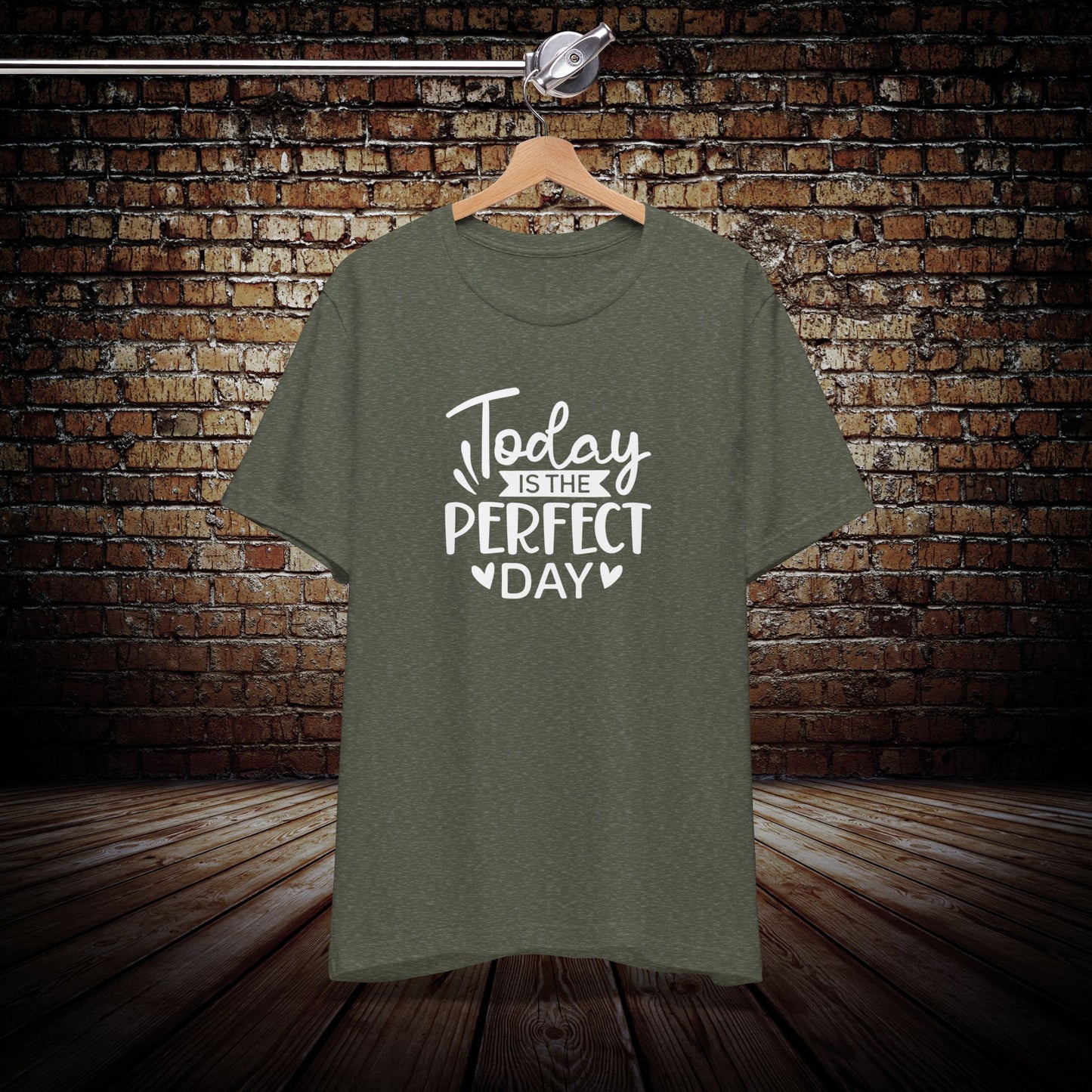 Today is the perfect day Graphic Tee