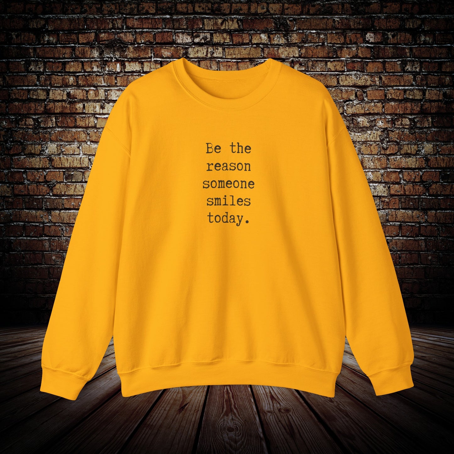 Be the reason someone smiles motivational sweatshirt