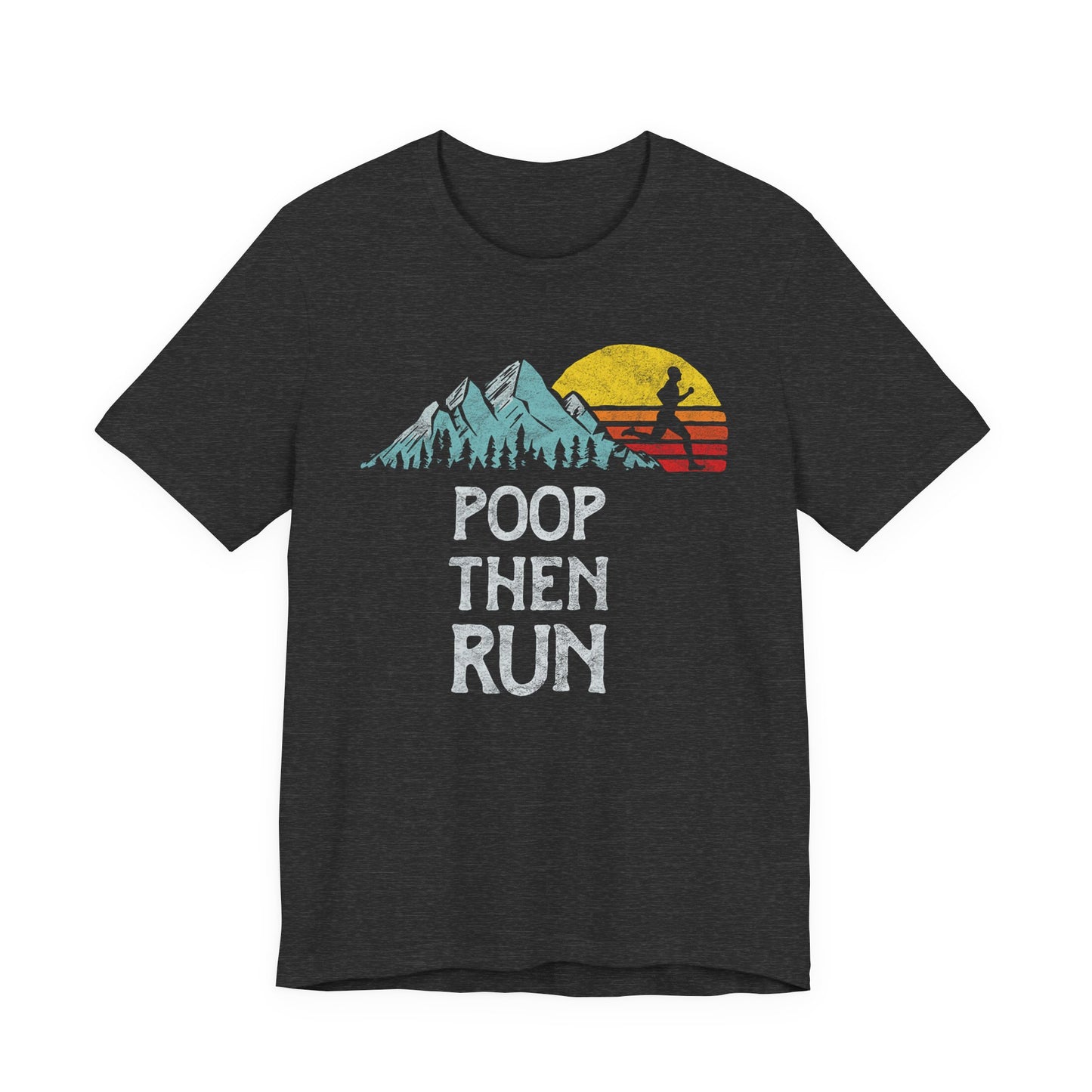 Poop Then Run Graphic Tee