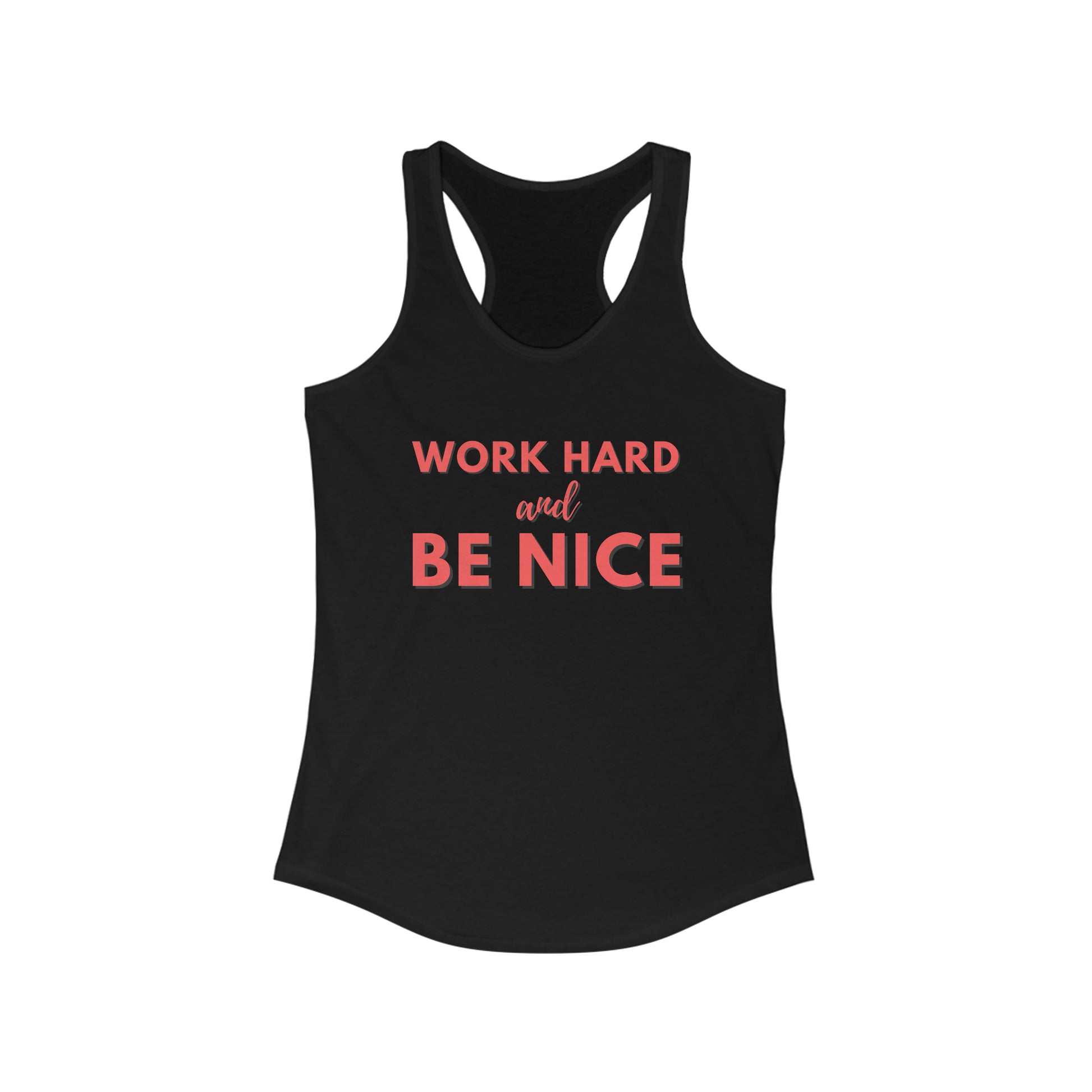 Work Hard and be nice tank top