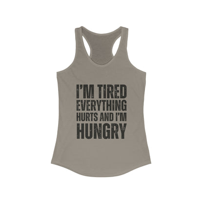 I'm Tired and everything hurts women's tank top