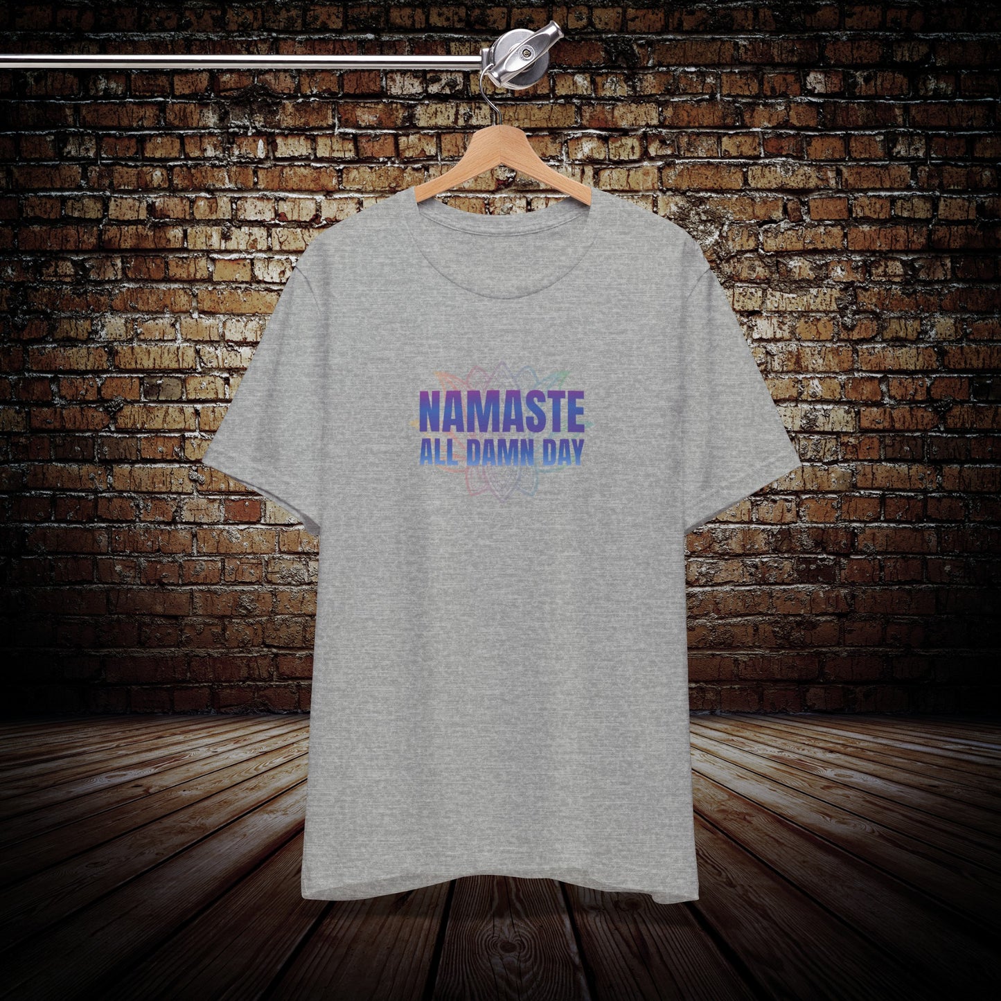 Namaste - All Damn Day  - Yoga Inspired Unisex T-Shirt