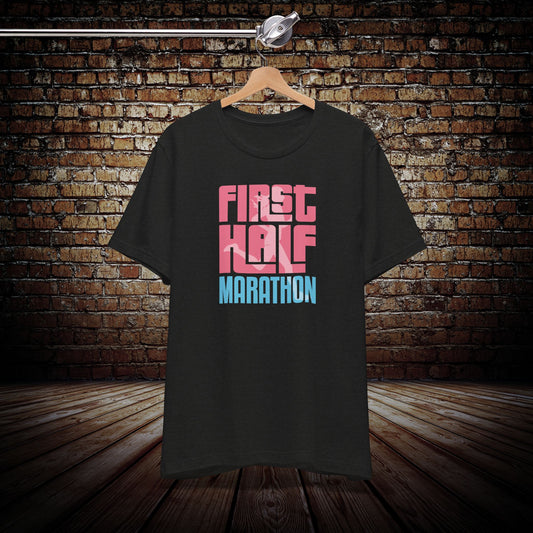 First Half Marathon Graphic Tee