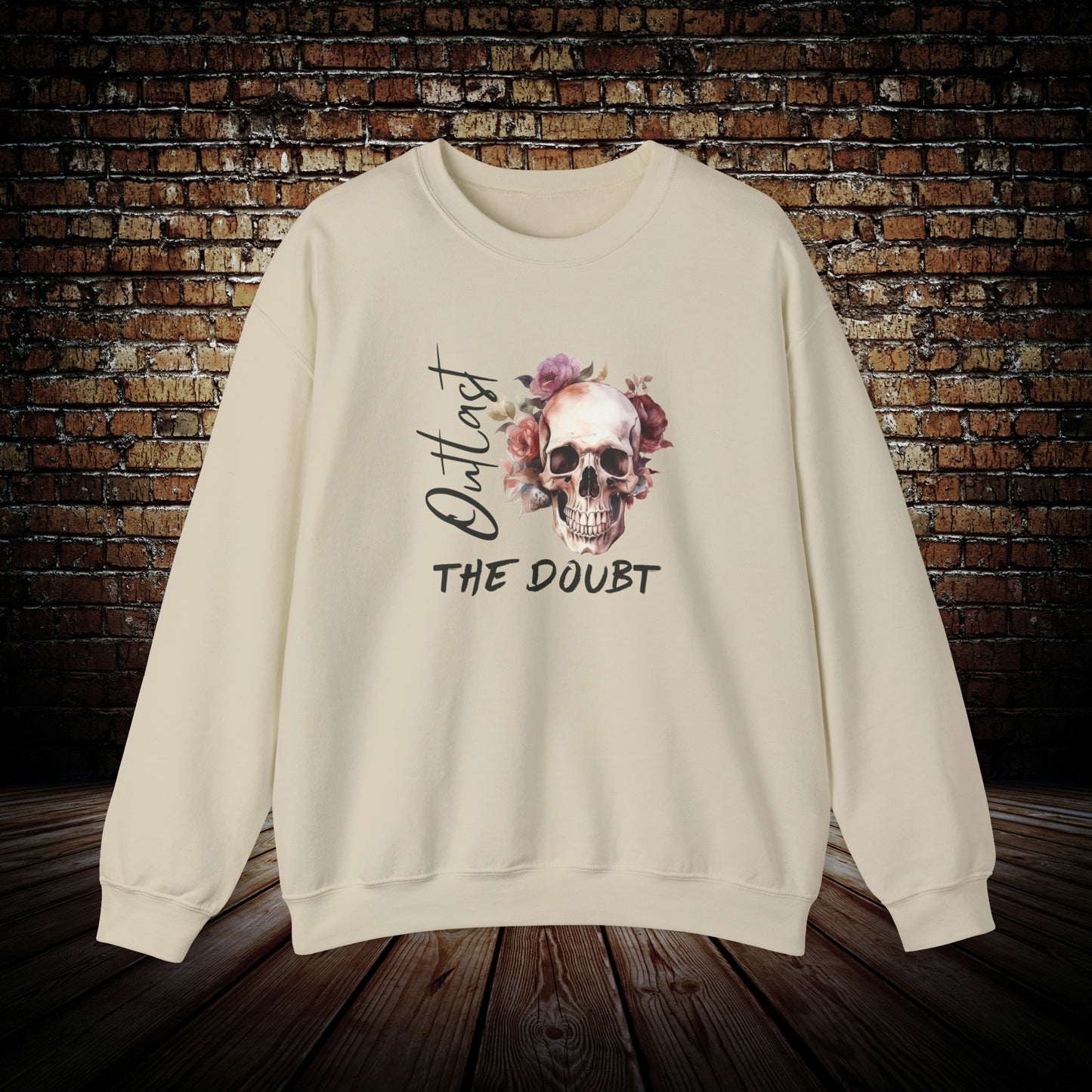 Outlast the doubt skull sweatshirt