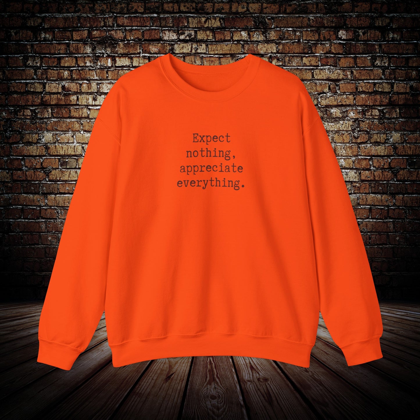 Expect nothing appreciate everything motivational women's sweatshirt