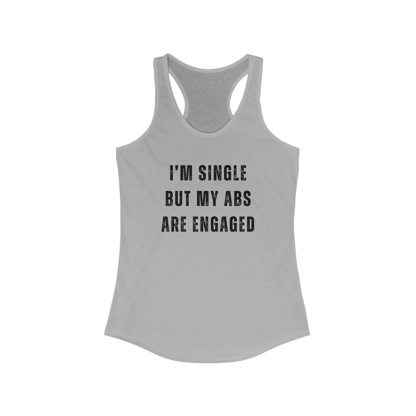 I’m single but my abs are engaged Tank Top