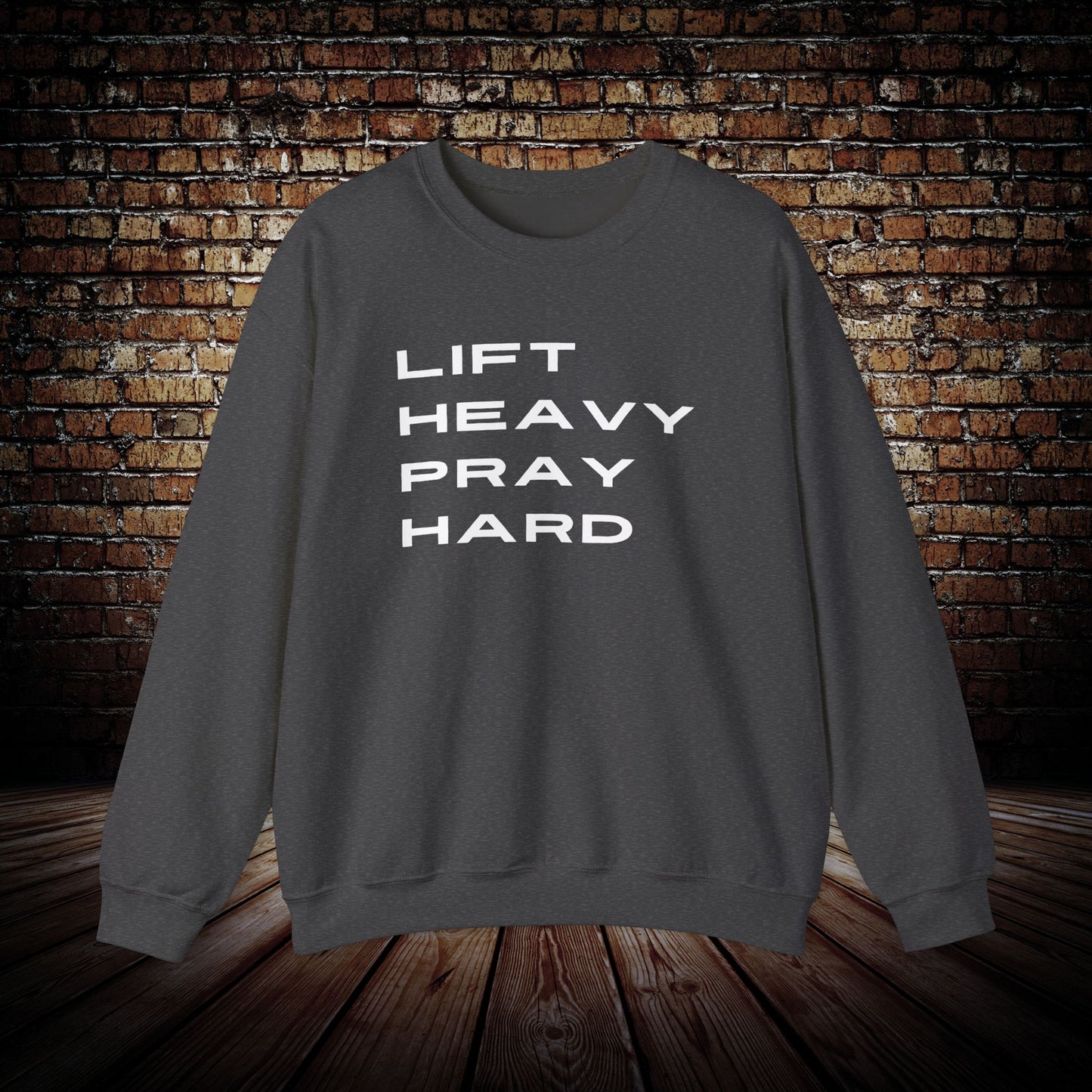 Lift Heavy Pray Hard Sweatshirt