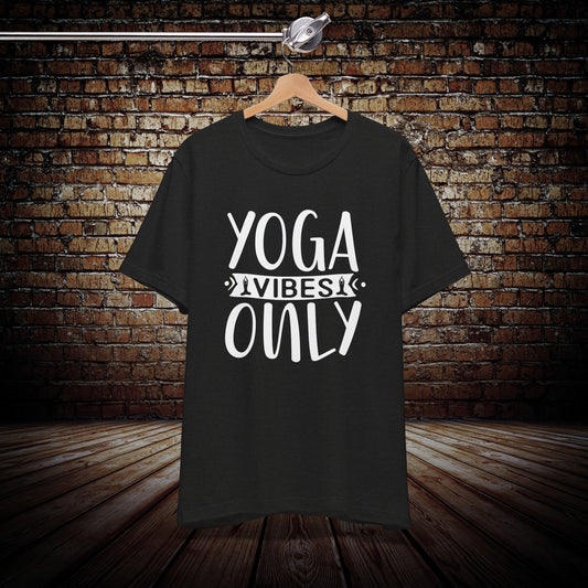 Yoga Vibes only Shirt