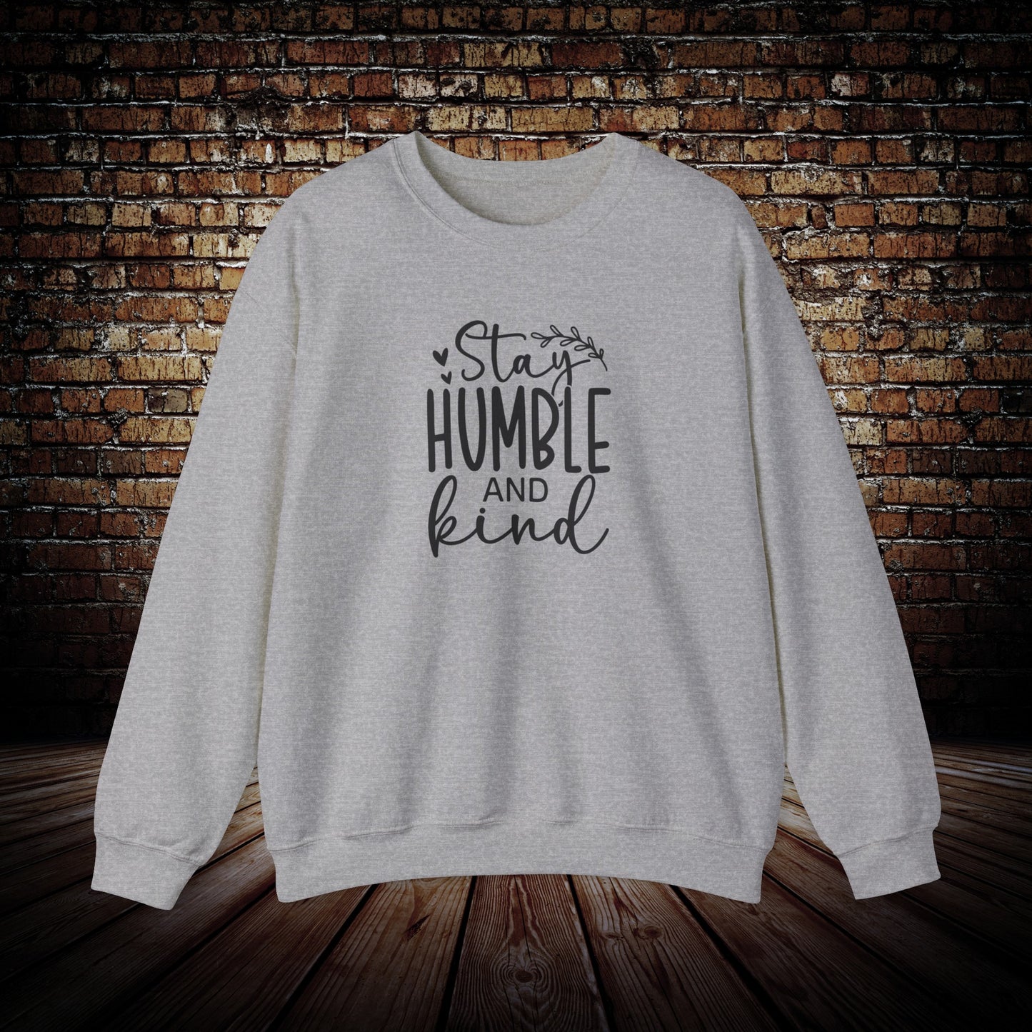 Stay Humble and Kind Sweatshirt