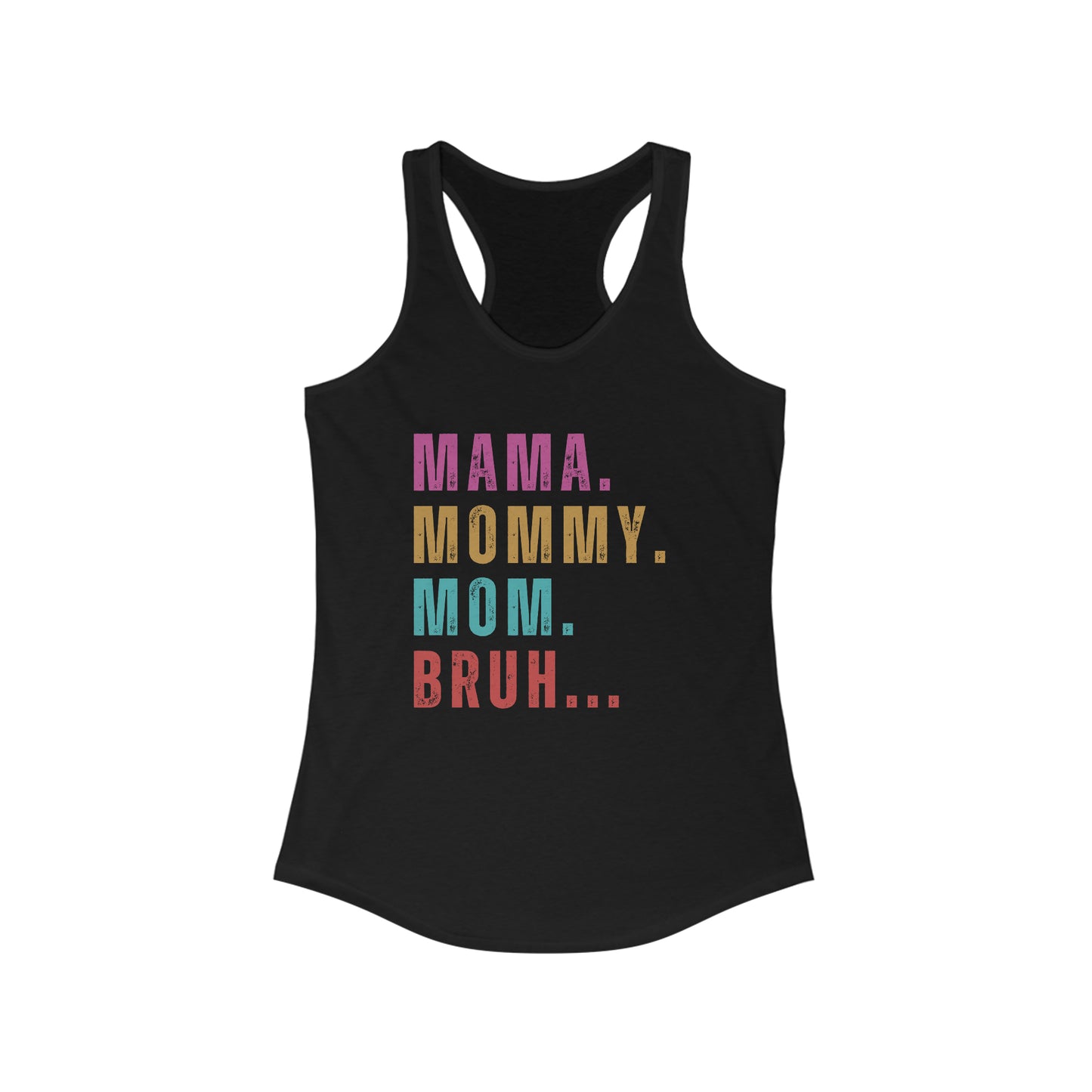 Mama, Mommy, Mom, Bruh Tank Top