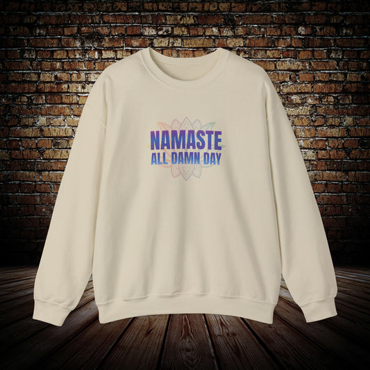 Namaste - All Damn Day  - Unisex Sweatshirt