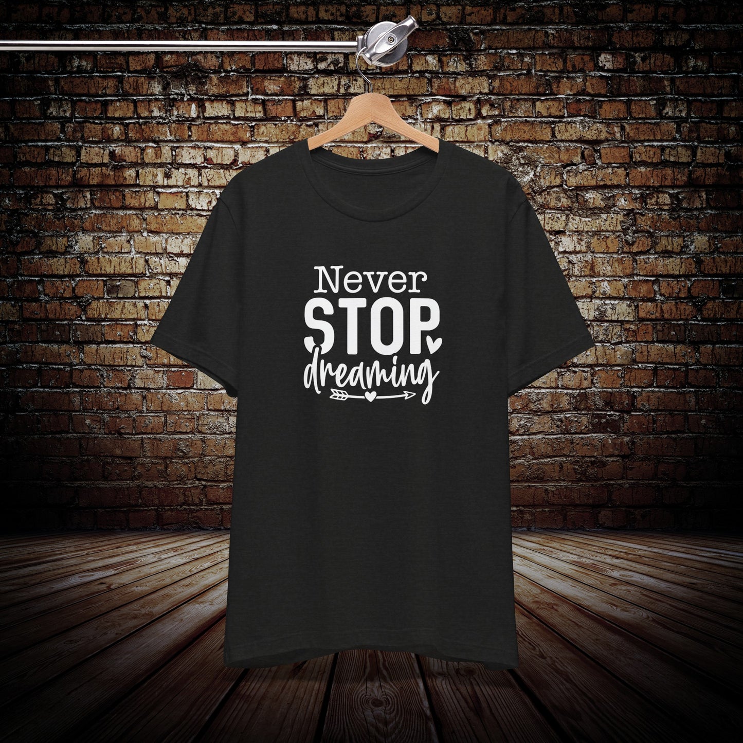 Never stop dreaming tee