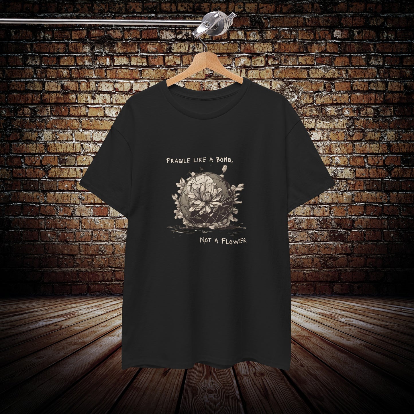 Fragile like a Bomb, Not a Flower Motivational T-Shirt